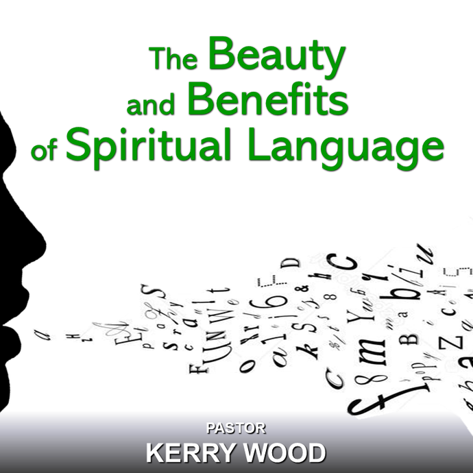 The Beauty and Benefits of Spiritual Language Part 1 - The Beauty