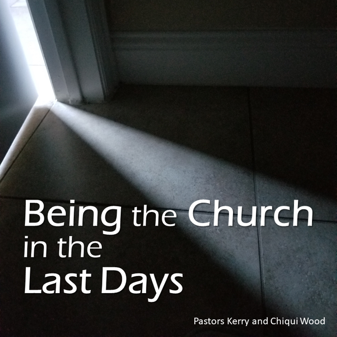 Being the Church in the Last Days_2