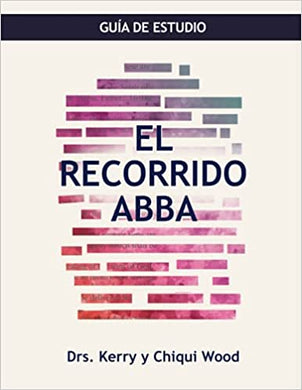 EL RECORRIDO ABBA:  Guía de estudio para la trilogía Abba