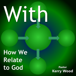With, Part 2: Relating "Under" God